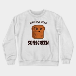 Funny Bread Should've Worn Sunscreen. Crewneck Sweatshirt